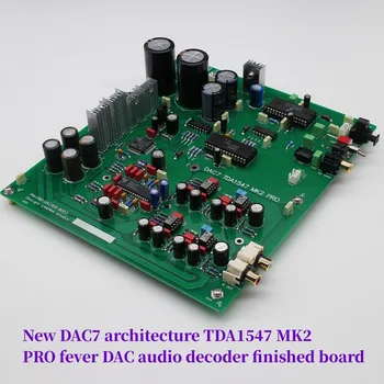 Új DAC7 építészet TDA1547 MK2 PRO láz DAC audio dekóder kész igazgatóság